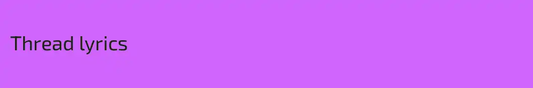 Thread lyrics 